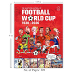 The Illustrated History of Football World Cup 1930 - 2026