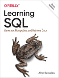 Learning SQL: Generate, Manipulate, and Retrieve Data 3rd