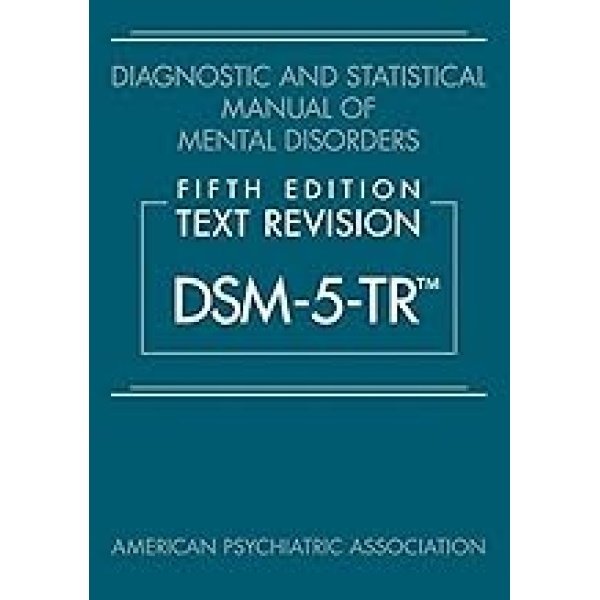 Diagnostic and Statistical Manual of Mental Disorders – DSM-5-TR (5th Edition)