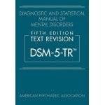 Diagnostic and Statistical Manual of Mental Disorders, Text Revision Dsm-5-tr 5th Edition