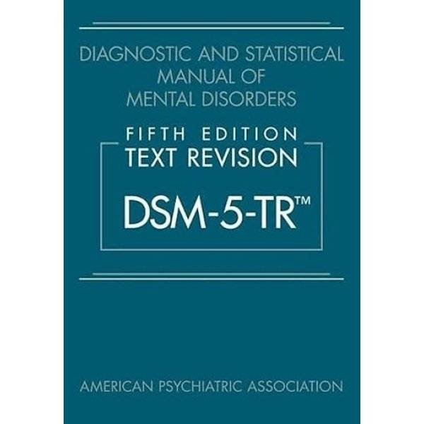 Diagnostic and Statistical Manual of Mental Disorders, Text Revision Dsm-5-tr 5th Edition