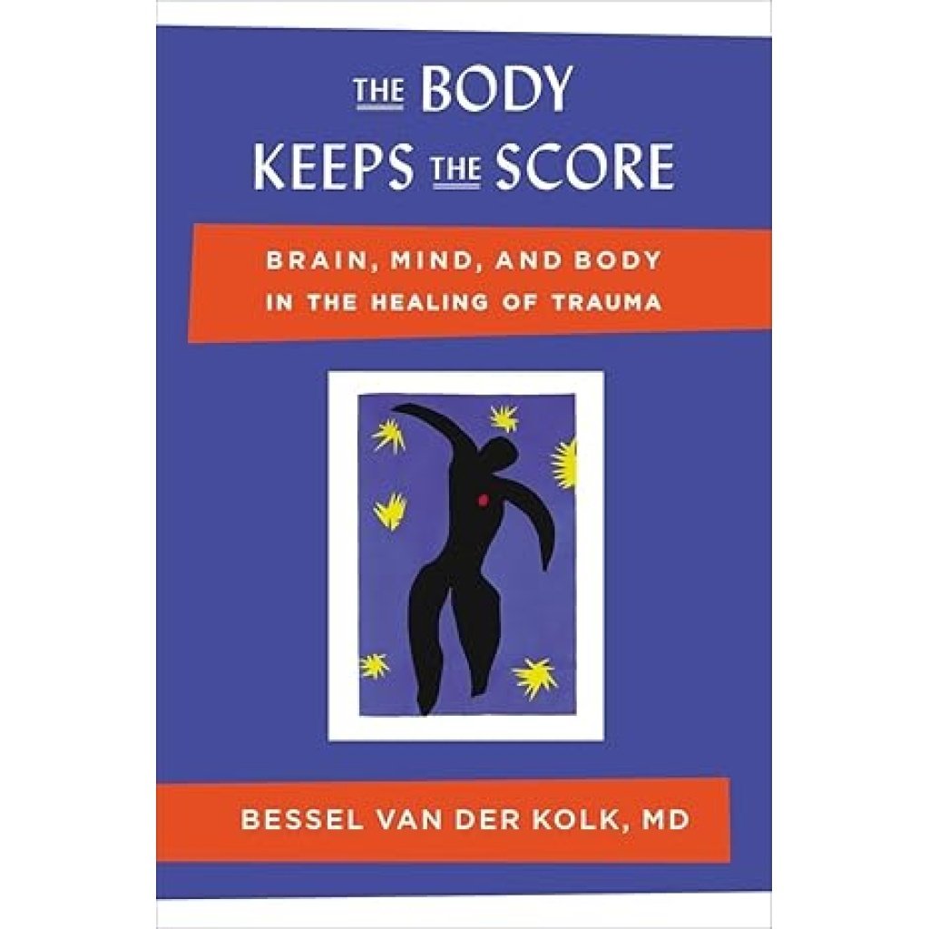 The Body keeps the score