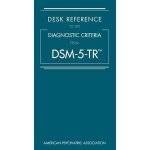 Desk Reference to the Diagnostic Criteria from Dsm-5-Tr