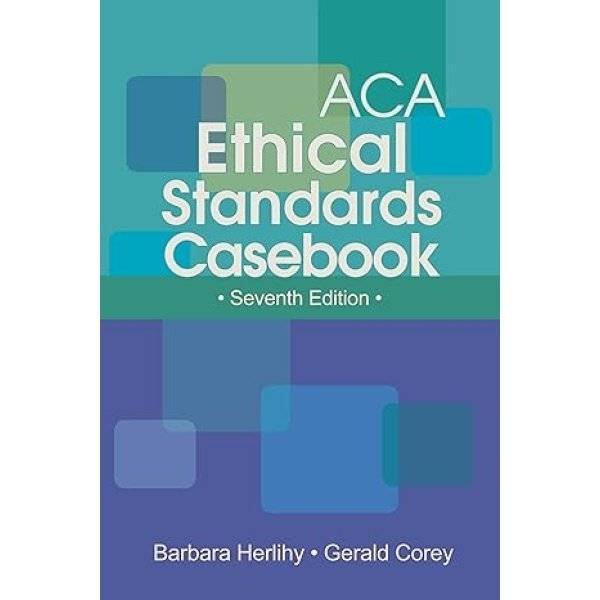 ACA Ethical Standards Casebook