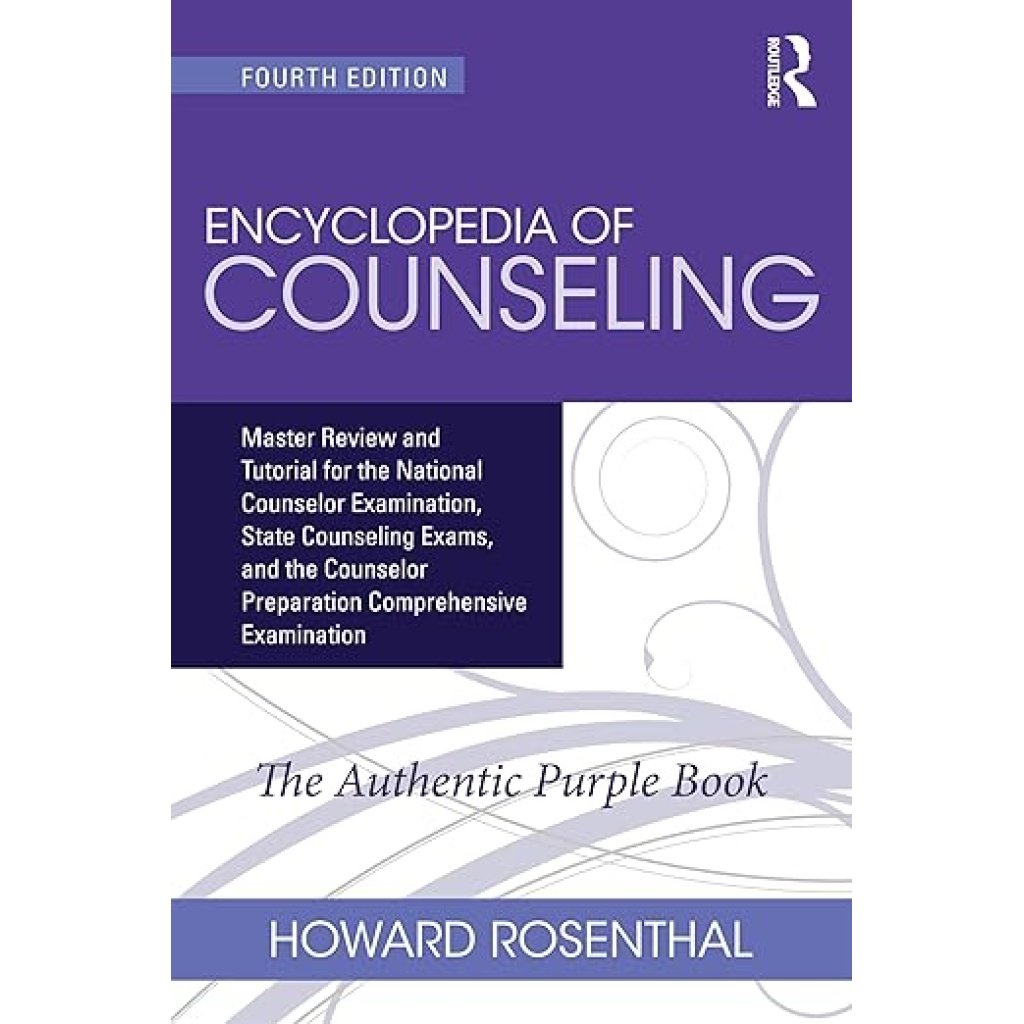 Encyclopedia of Counseling: Master Review and Tutorial for the National Counselor Examination, State Counseling Exams, and the Counselor Preparation Comprehensive Examination