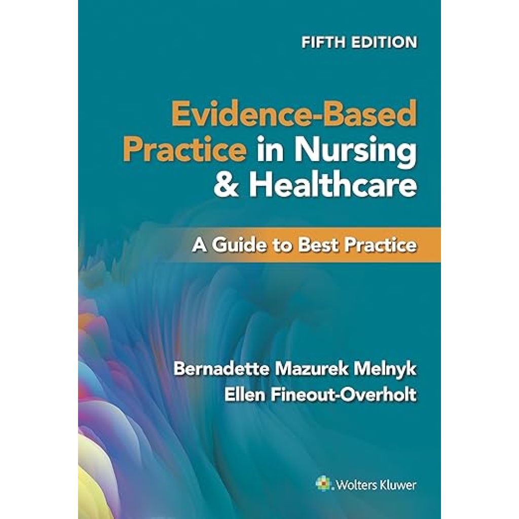 Evidence-Based Practice in Nursing & Healthcare: A Guide to Best Practice