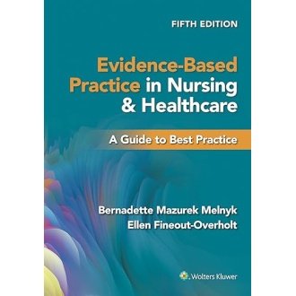 Evidence-Based Practice in Nursing & Healthcare: A Guide to Best Practice