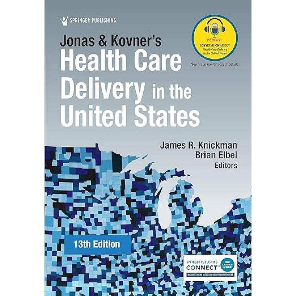 Jonas and Kovner's Health Care Delivery in the United States