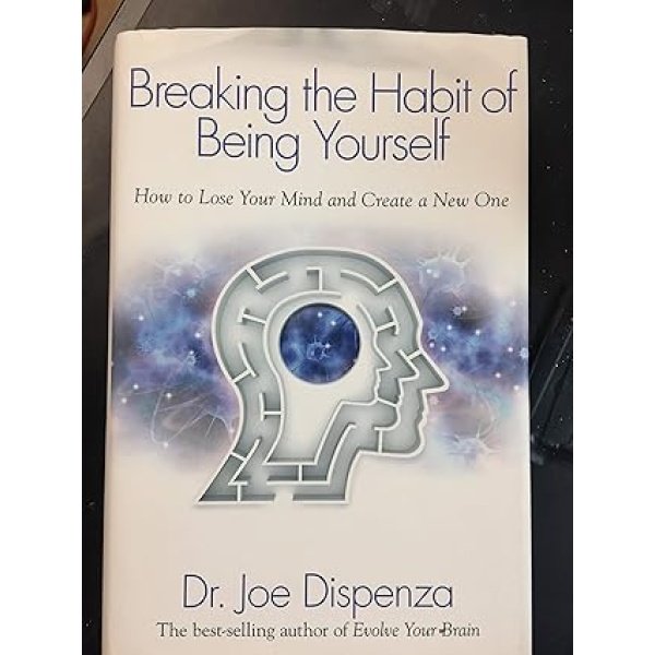 Breaking the Habit of Being Yourself