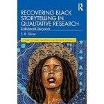 Recovering Black Storytelling in Qualitative Research