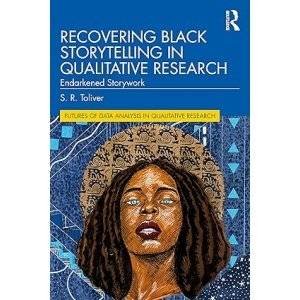 Recovering Black Storytelling in Qualitative Research