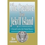 The Creature from Jekyll Island: A Second Look at the Federal Reserve