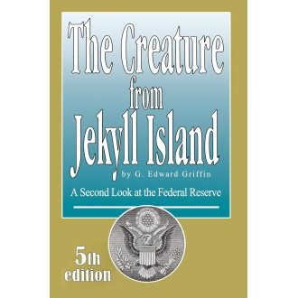 The Creature from Jekyll Island: A Second Look at the Federal Reserve