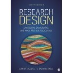 Research Design: Qualitative, Quantitative, and Mixed Methods Approaches Sixth Edition