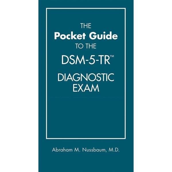 The Pocket Guide to the Dsm-5-tr Diagnostic Exam