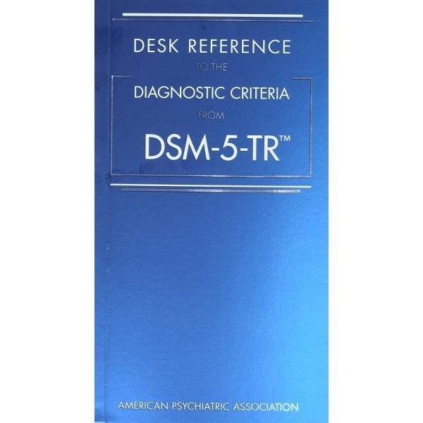 Desk Reference to the Diagnostic Criteria from Dsm-5-Tr(r) 5R Edition