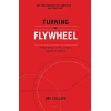 Turning the Flywheel: A Monograph to Accompany Good to Great