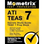 ATI TEAS Secrets Study Guide: TEAS 7 Prep Book, Six Full-Length Practice Tests (1,000+ Questions), Step-by-Step Video Tutorials: [Updated for the 7th Edition]