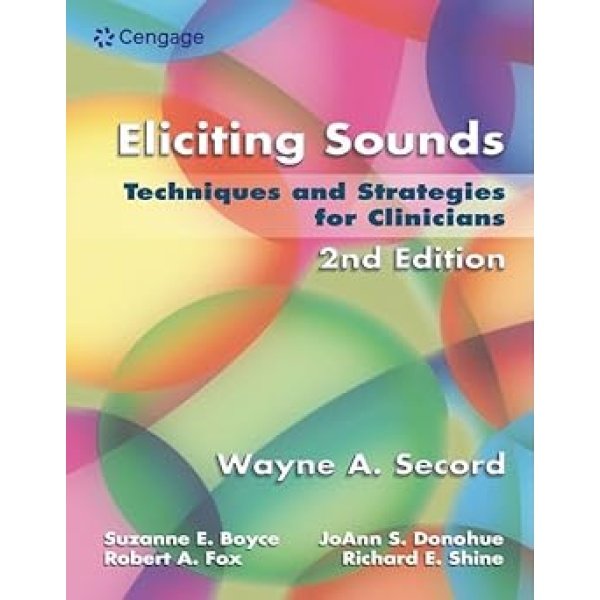 Eliciting Sounds: Techniques and Strategies for Clinicians 2nd Edition