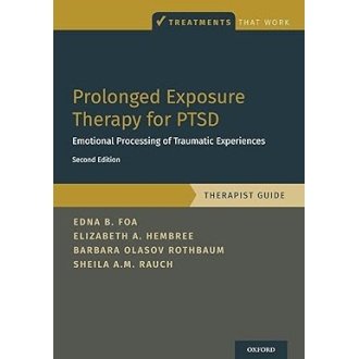 Prolonged Exposure Therapy for PTSD: Emotional Processing of Traumatic Experiences - Therapist Guide (Treatments That Work) 2nd Edition