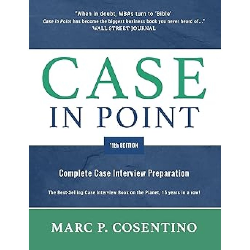 Case in Point 11th Edition: Complete Case Interview Preparation