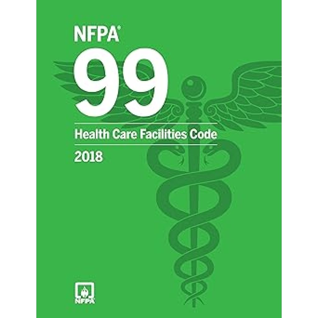 NFPA 99: Health Care Facilities Code, 2018 Edition