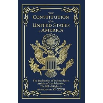 The Constitution of the United States of America: The Declaration of Independence, The Bill of Rights