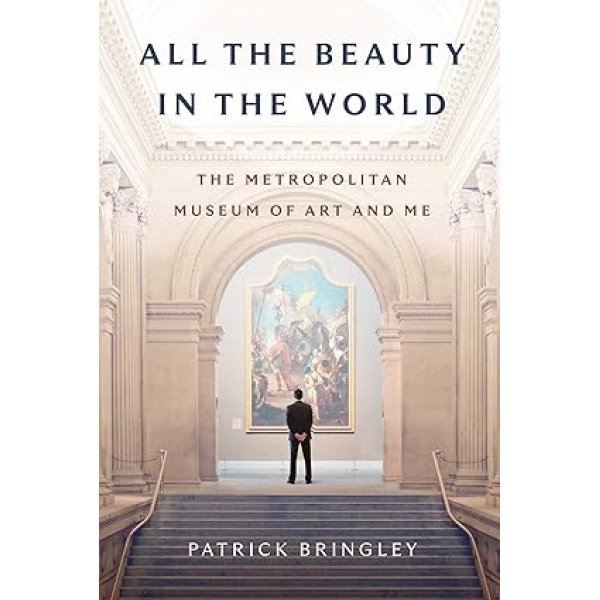All the Beauty in the World: The Metropolitan Museum of Art and Me