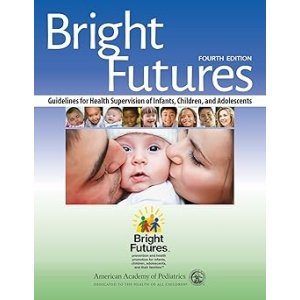 Bright Futures: Guidelines for Health Supervision of Infants, Children, and Adolescents 4th Edition