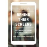 Behind Their Screens: What Teens Are Facing (and Adults Are Missing)