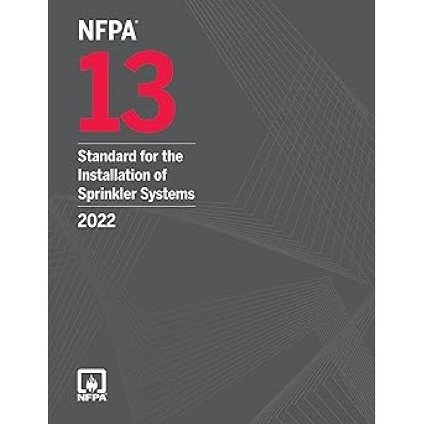 NFPA 13, Standard for the Installation of Sprinkler Systems, 2022 Edition