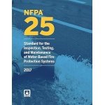 NFPA 25: Standard for the Inspection, Testing, and Maintenance of Water-Based Fire Protection Systems, 2017 Edition